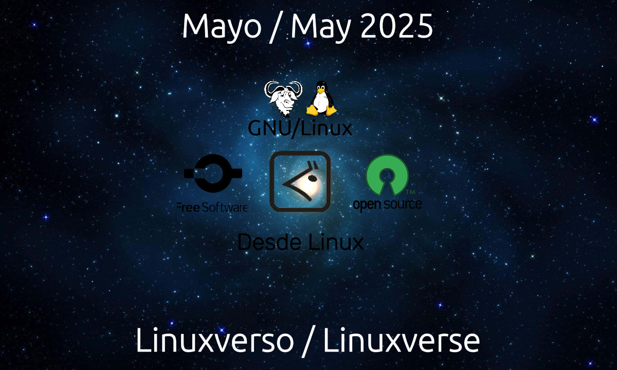 Mayo 2025: Lo bueno, lo malo, lo interesante y más dentro del Linuxverso